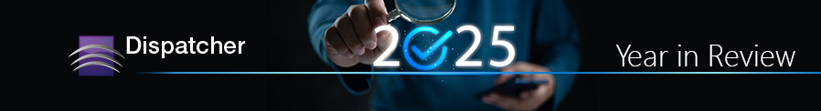 Banner image with cropped image of a person holding a magnifying glass up to the 203ds 'Dispatcher 2025 Year in Review'