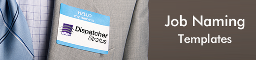 New job naming feature in Dispatcher Stratus