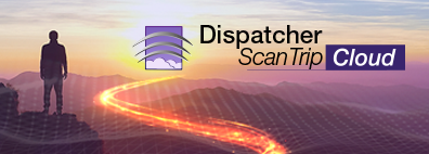 Introducing Dispatcher ScanTrip Cloud