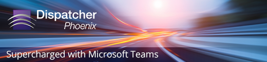 Supercharge Dispatcher Phoenix with Microsoft Teams