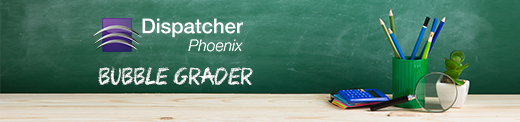 The words 'Dispatcher Phoenix Bubble Grader' with a still life drawing a calculator, magnifying glass, and a cup full of pencils.